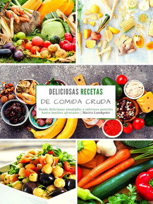 cover image of Deliciosas recetas de comida cruda